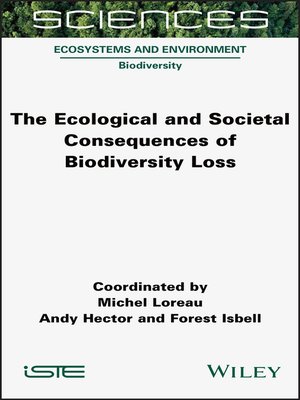 cover image of The Ecological and Societal Consequences of Biodiversity Loss